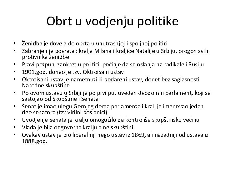 Obrt u vodjenju politike • Ženidba je dovela do obrta u unutrašnjoj i spoljnoj