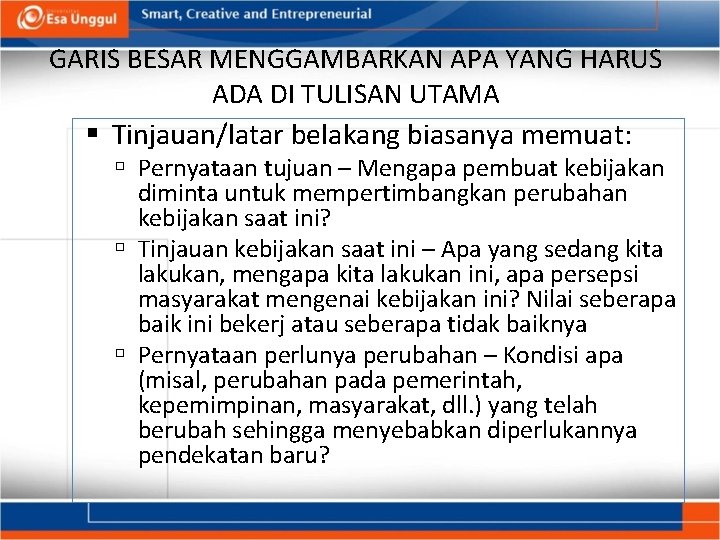 GARIS BESAR MENGGAMBARKAN APA YANG HARUS ADA DI TULISAN UTAMA Tinjauan/latar belakang biasanya memuat: