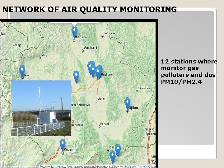 NETWORK OF AIR QUALITY MONITORING 12 stations where monitor gas polluters and dus. PM