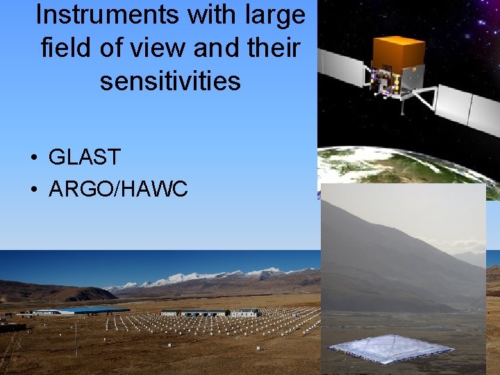 Instruments with large field of view and their sensitivities • GLAST • ARGO/HAWC 