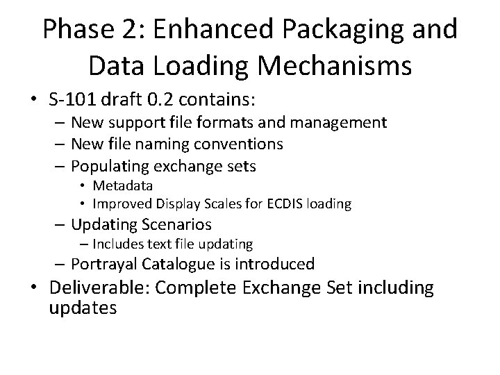 Phase 2: Enhanced Packaging and Data Loading Mechanisms • S-101 draft 0. 2 contains: