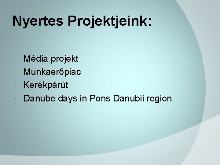 Nyertes Projektjeink: Média projekt Munkaerőpiac Kerékpárút Danube days in Pons Danubii region 