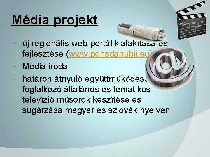 Média projekt új regionális web-portál kialakítása és fejlesztése (www. ponsdanubii. eu) Média iroda határon