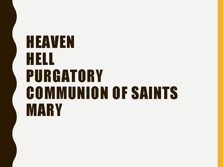 HEAVEN HELL PURGATORY COMMUNION OF SAINTS MARY 