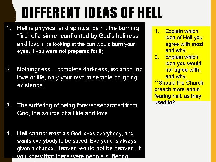 DIFFERENT IDEAS OF HELL 1. Hell is physical and spiritual pain : the burning