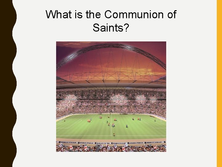 What is the Communion of Saints? 