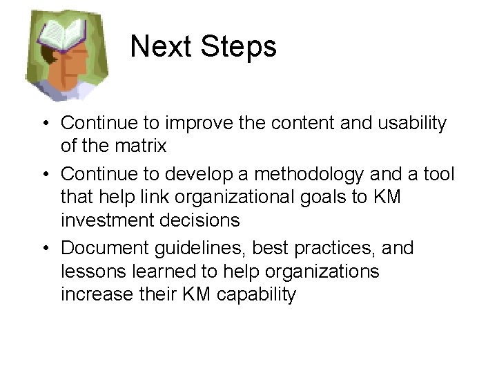 Next Steps • Continue to improve the content and usability of the matrix • Next Steps • Continue to improve the content and usability of the matrix •