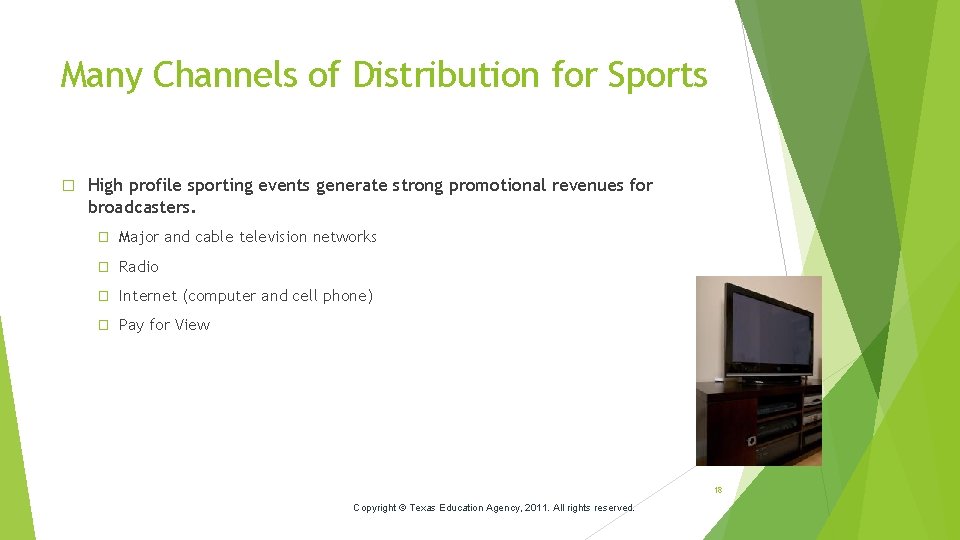 Many Channels of Distribution for Sports � High profile sporting events generate strong promotional