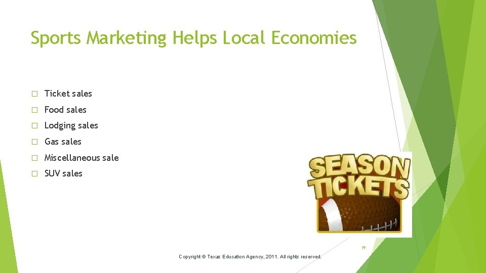 Sports Marketing Helps Local Economies � Ticket sales � Food sales � Lodging sales