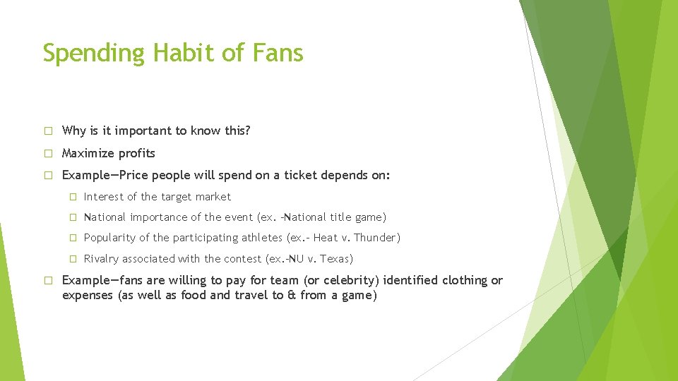 Spending Habit of Fans � Why is it important to know this? � Maximize