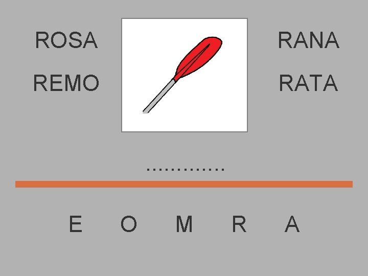 ROSA RANA REMO RATA. . . E O M R A 