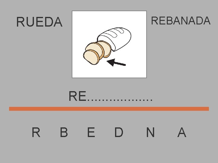 REBANADA RUEDA RE. . . . R B E D N A 