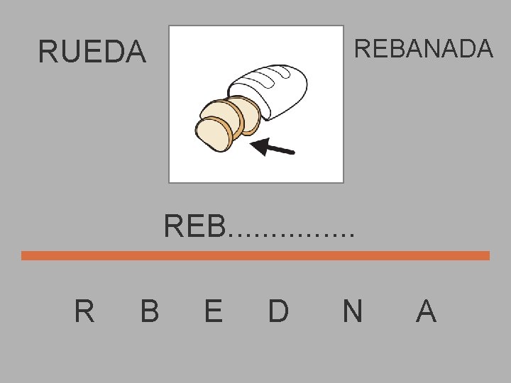 REBANADA RUEDA REB. . . . R B E D N A 