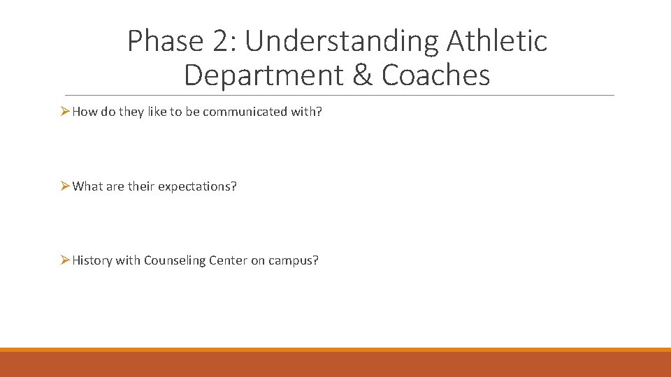 Phase 2: Understanding Athletic Department & Coaches ØHow do they like to be communicated