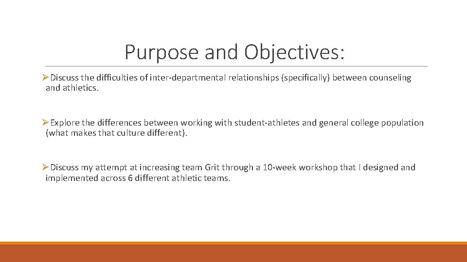 Purpose and Objectives: ØDiscuss the difficulties of inter-departmental relationships (specifically) between counseling and athletics.