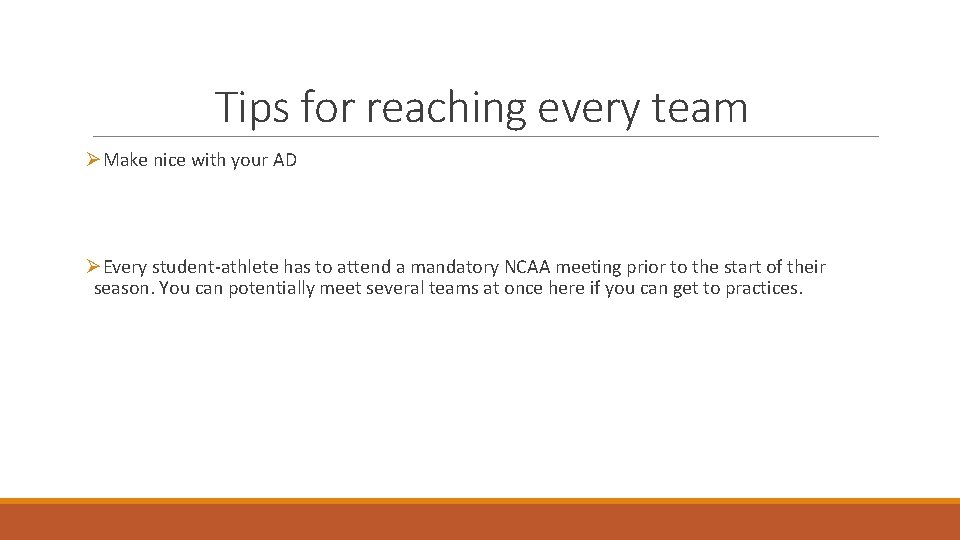 Tips for reaching every team ØMake nice with your AD ØEvery student-athlete has to