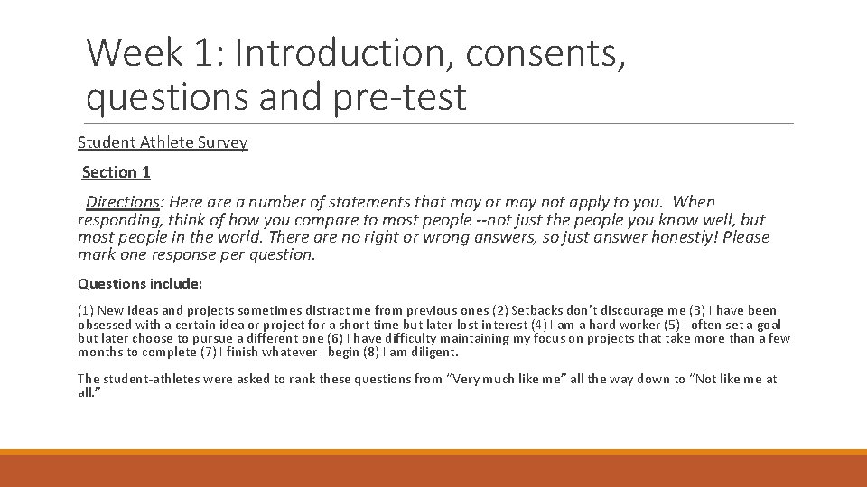 Week 1: Introduction, consents, questions and pre-test Student Athlete Survey Section 1 Directions: Here