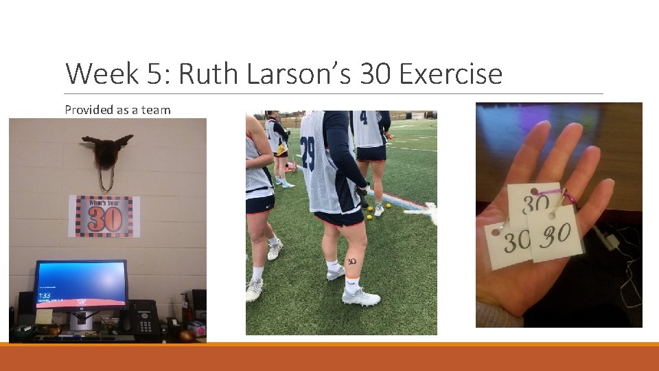 Week 5: Ruth Larson’s 30 Exercise Provided as a team 