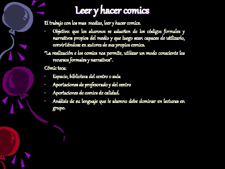 Leer y hacer comics El trabajo con los mas medias, leer y hacer comics.