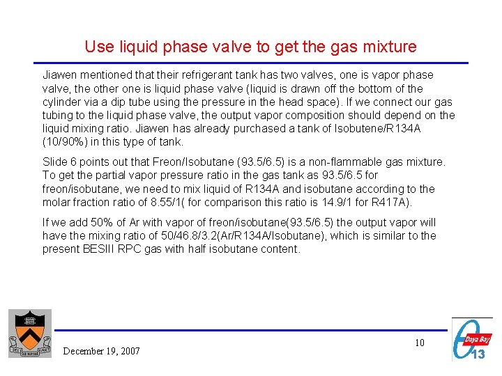 Use liquid phase valve to get the gas mixture Jiawen mentioned that their refrigerant