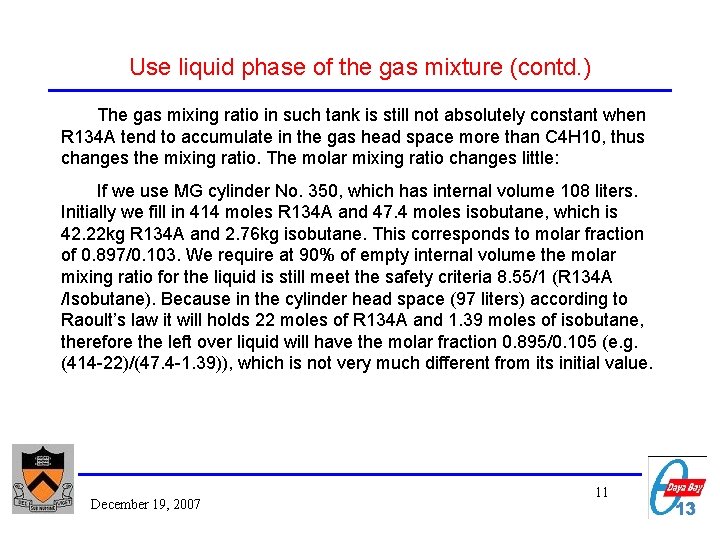 Use liquid phase of the gas mixture (contd. ) The gas mixing ratio in