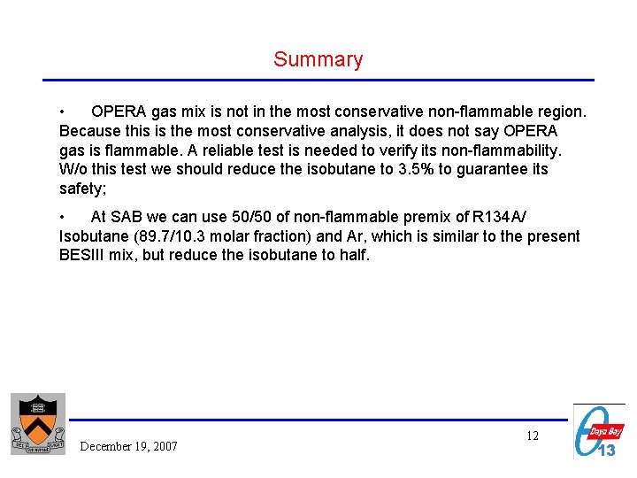 Summary • OPERA gas mix is not in the most conservative non-flammable region. Because