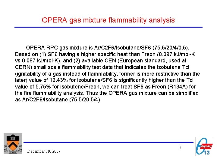 OPERA gas mixture flammability analysis OPERA RPC gas mixture is Ar/C 2 F 6/Isobutane/SF