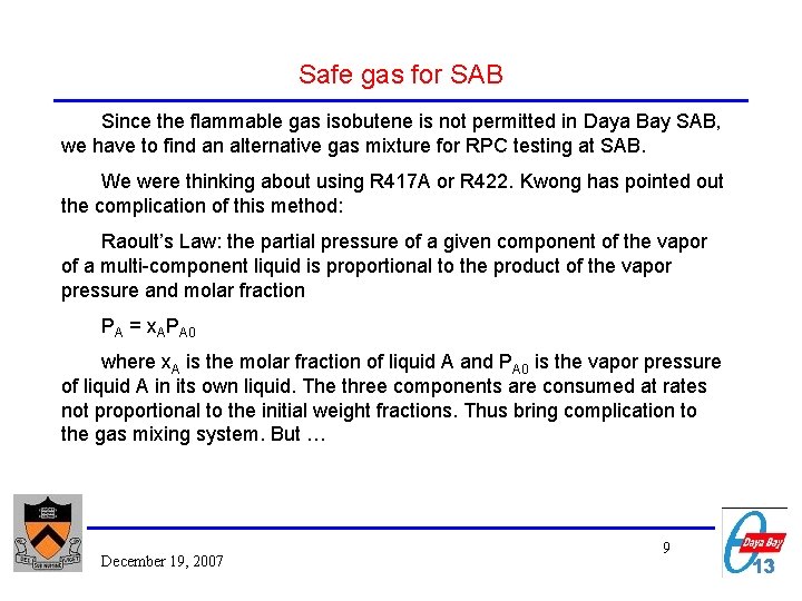 Safe gas for SAB Since the flammable gas isobutene is not permitted in Daya