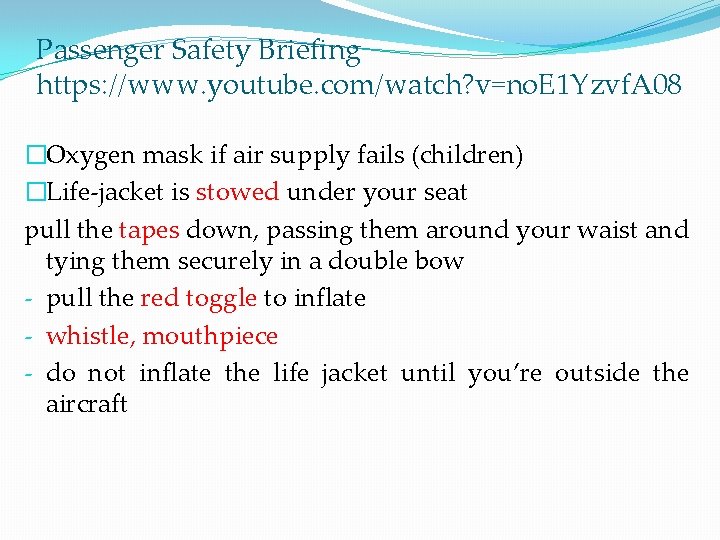 Passenger Safety Briefing https: //www. youtube. com/watch? v=no. E 1 Yzvf. A 08 �Oxygen