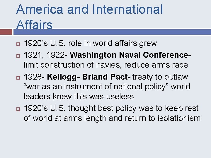 America and International Affairs 1920’s U. S. role in world affairs grew 1921, 1922