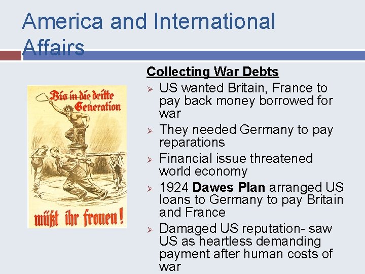 America and International Affairs Collecting War Debts Ø US wanted Britain, France to pay