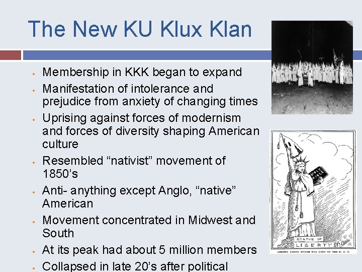 The New KU Klux Klan • • Membership in KKK began to expand Manifestation