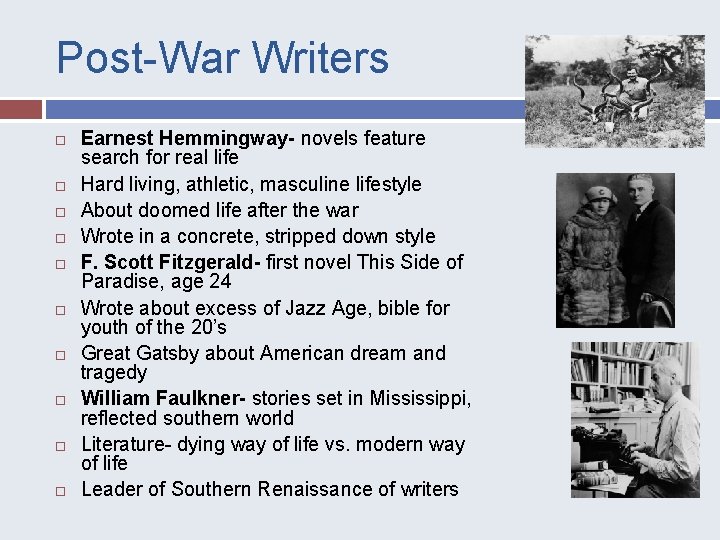 Post-War Writers Earnest Hemmingway- novels feature search for real life Hard living, athletic, masculine