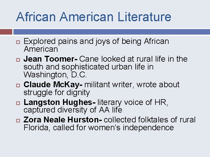 African American Literature Explored pains and joys of being African American Jean Toomer- Cane