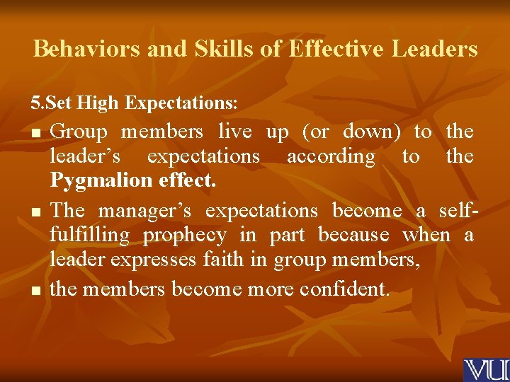 Behaviors and Skills of Effective Leaders 5. Set High Expectations: n n n Group
