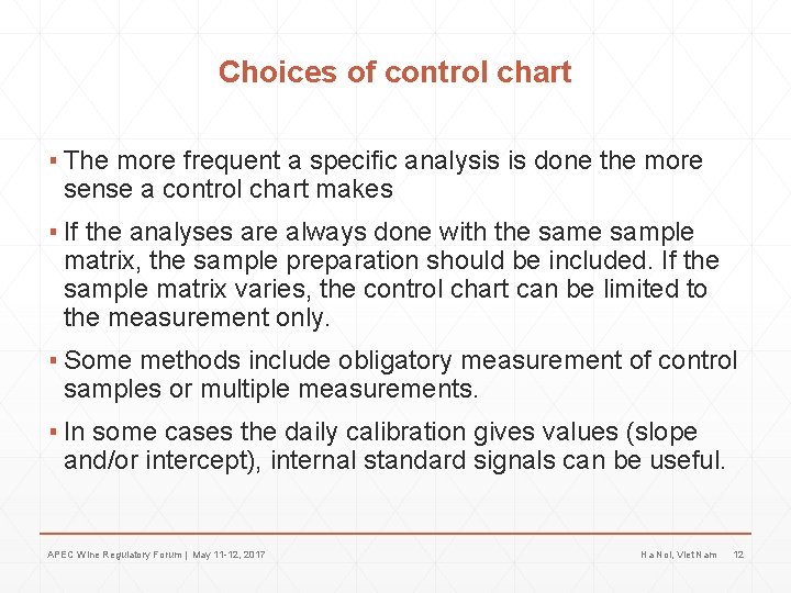 Choices of control chart ▪ The more frequent a specific analysis is done the Choices of control chart ▪ The more frequent a specific analysis is done the