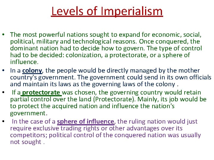 Levels of Imperialism • The most powerful nations sought to expand for economic, social,