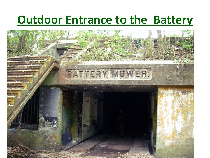 Outdoor Entrance to the Battery 