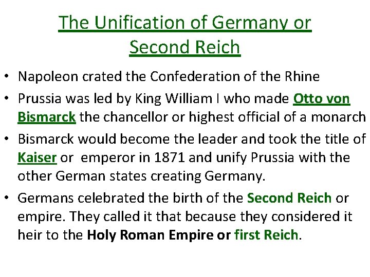The Unification of Germany or Second Reich • Napoleon crated the Confederation of the