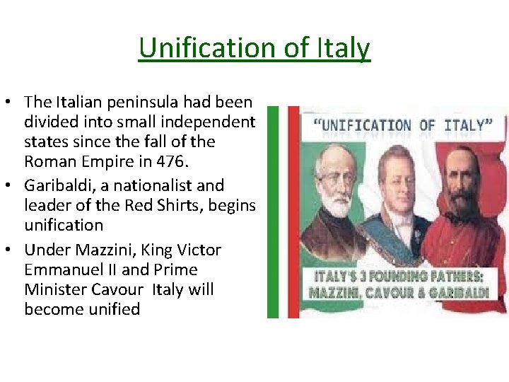 Unification of Italy • The Italian peninsula had been divided into small independent states