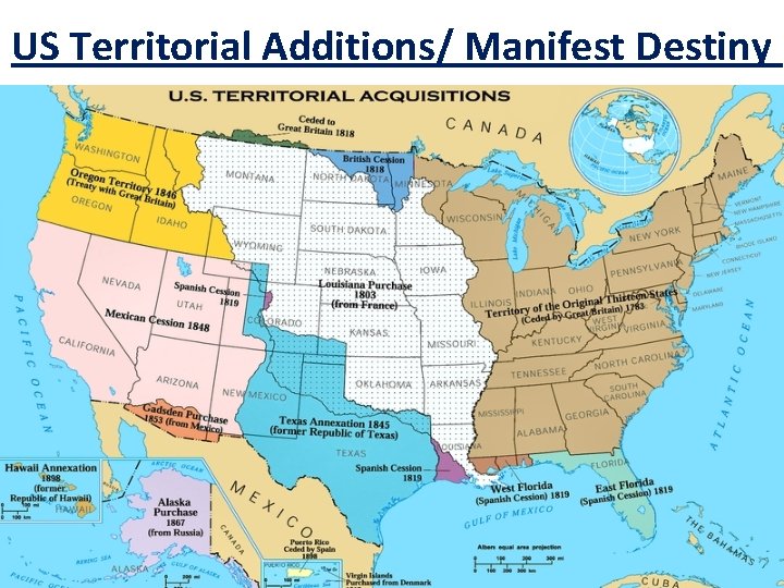 US Territorial Additions/ Manifest Destiny 