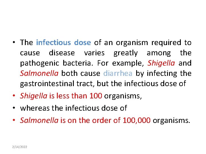  • The infectious dose of an organism required to cause disease varies greatly