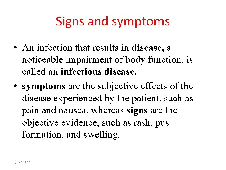 Signs and symptoms • An infection that results in disease, a noticeable impairment of