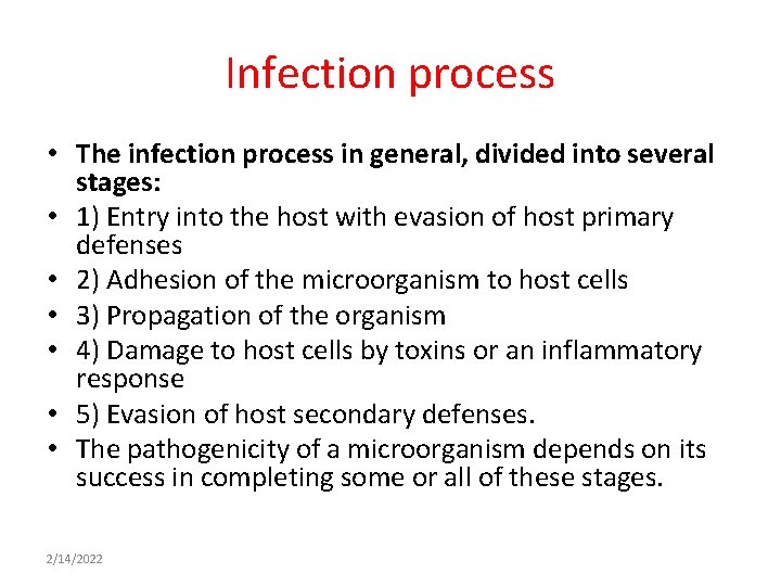 Infection process • The infection process in general, divided into several stages: • 1)