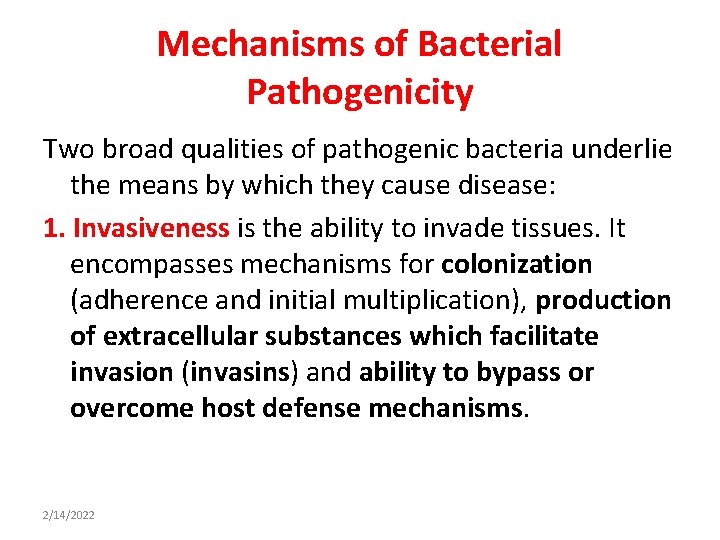 Mechanisms of Bacterial Pathogenicity Two broad qualities of pathogenic bacteria underlie the means by