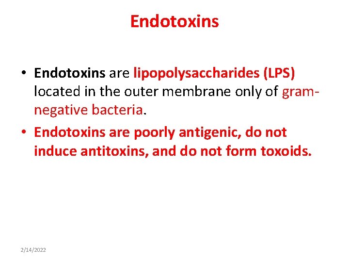 Endotoxins • Endotoxins are lipopolysaccharides (LPS) located in the outer membrane only of gramnegative