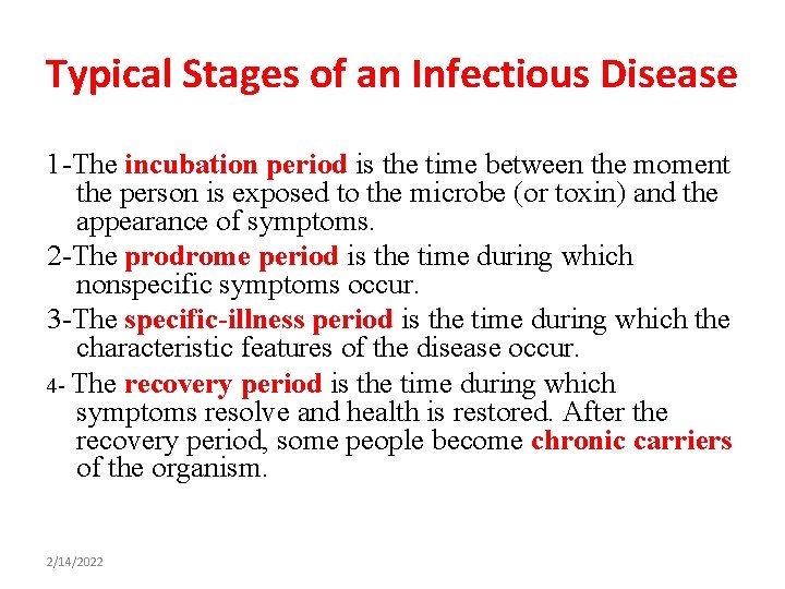 Typical Stages of an Infectious Disease 1 -The incubation period is the time between