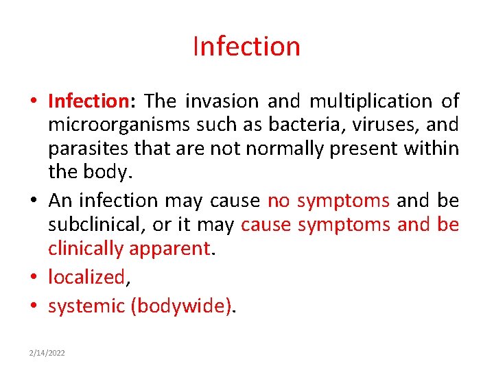 Infection • Infection: The invasion and multiplication of microorganisms such as bacteria, viruses, and