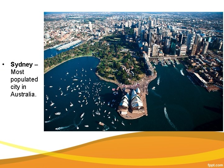  • Sydney – Most populated city in Australia. 