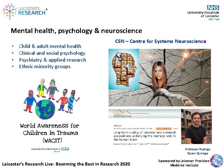 Mental health, psychology & neuroscience • • Child & adult mental health Clinical and